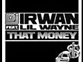 DJ Irwan  feat. Lil Wayne - That Money (Mischa Daniels Models Mansion Mix)