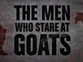 The Men Who Stare at Goats - Official Trailer