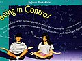 BEING IN CONTROL: Natural Solutions for ADHD ,  Dyslexia , and Test Anxiety