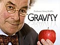 Professor Heinz Wolff’s Gravity