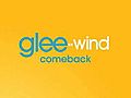 GleeWind: Comeback