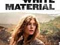 White Material (2009)