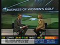 Inside Look - The Business of Women’s Golf
