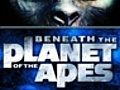 Beneath the Planet of the Apes