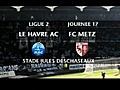 J17 Le Havre-Metz - le résumé