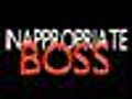 Inappropriate Boss: Girlfriend - video