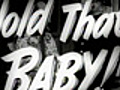 Hold That Baby! - (Original Trailer)