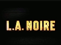 First L.A Noire gameplay