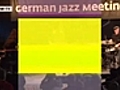Von Tuten und Blasen - wo spielt der deutsche Jazz und wie?