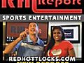 Redhottlocks Sports Report 7