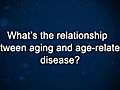 Curiosity: Aubrey de Grey: Aging and Age-Related Disease