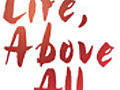 &#039;Life,  Above All&#039; Theatrical Trailer