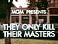 They Only Kill Their Masters - (Original Trailer)