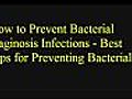 How to Cure Bacterial Vaginosis Infections: Best Hints for Preventing Bacterial Vaginosis