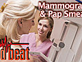 Mammographies and PAP Smears: BodBeat Episode 10               // video added January 26,  2010            // 0 comments             //                             // Embed video: