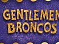 Gentlemen Broncos Trailer