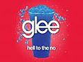 Hell To The No (Glee Cast Version)