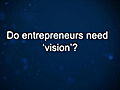 Curiosity: Hugh Panero: Entrepreneurs and &#039;Vision&#039;